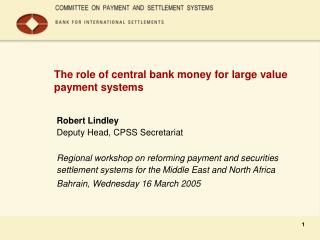 The role of central bank money for large value payment systems