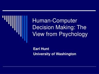 Human-Computer Decision Making: The View from Psychology