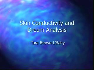 Skin Conductivity and Dream Analysis