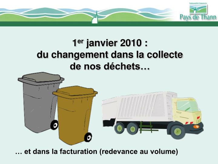 1 er janvier 2010 du changement dans la collecte de nos d chets