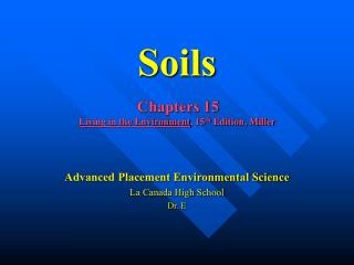 Soils Chapters 15 Living in the Environment , 15 th Edition, Miller