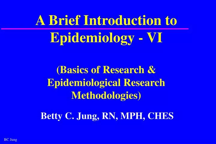 a brief introduction to epidemiology vi basics of research epidemiological research methodologies