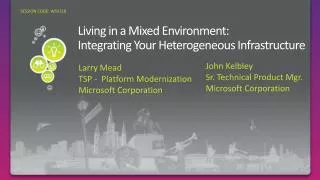 Living in a Mixed Environment: Integrating Your Heterogeneous Infrastructure