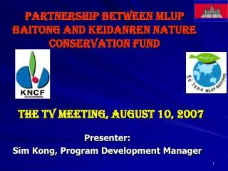 Presenter: Sim Kong, Program Development Manager