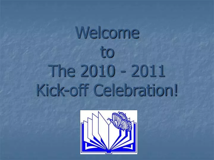 welcome to the 2010 2011 kick off celebration