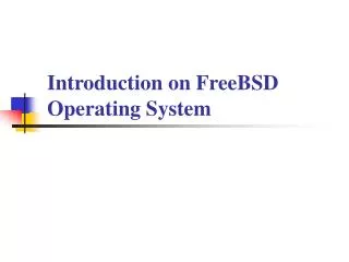 Introduction on FreeBSD Operating System