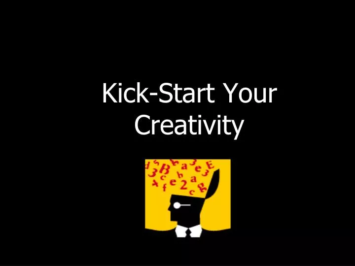 kick start your creativity