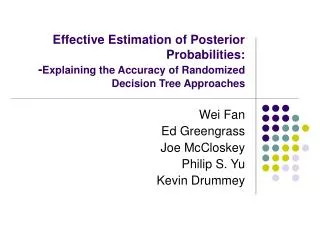 Effective Estimation of Posterior Probabilities: - Explaining the Accuracy of Randomized Decision Tree Approaches