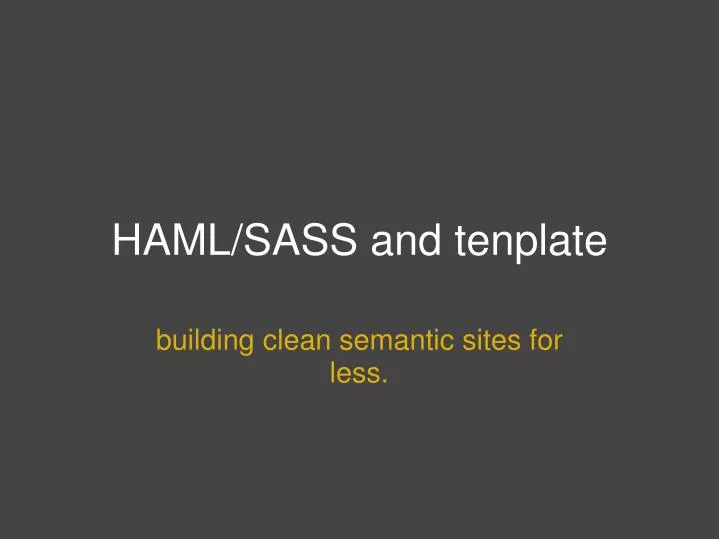 haml sass and tenplate