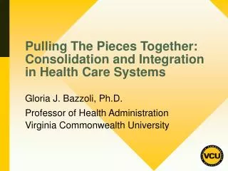 Pulling The Pieces Together: Consolidation and Integration in Health Care Systems