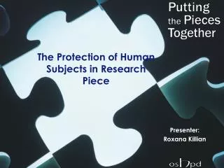 The Protection of Human Subjects in Research Piece