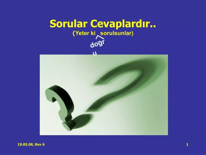 sorular cevaplard r yeter ki sorulsunlar