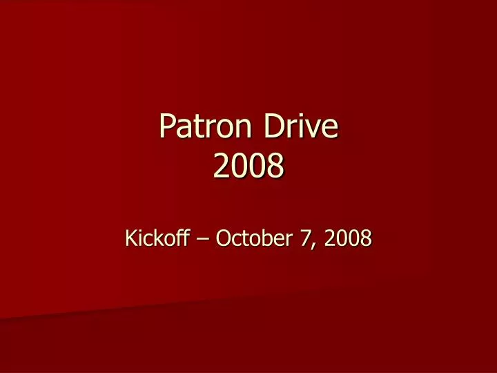 patron drive 2008 kickoff october 7 2008