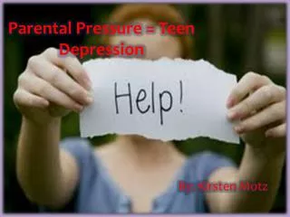 Parental Pressure = Teen Depression