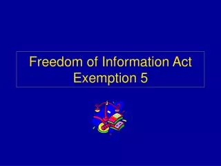 Freedom of Information Act Exemption 5