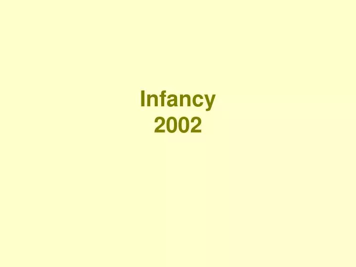 infancy 2002