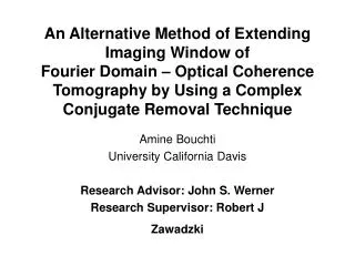 Amine Bouchti University California Davis Research Advisor: John S. Werner Research Supervisor: Robert J Zawadzki