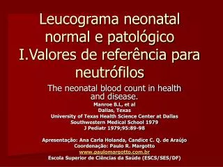 Leucograma neonatal normal e patológico I.Valores de referência para neutrófilos