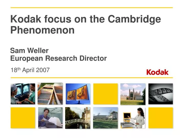 kodak focus on the cambridge phenomenon sam weller european research director