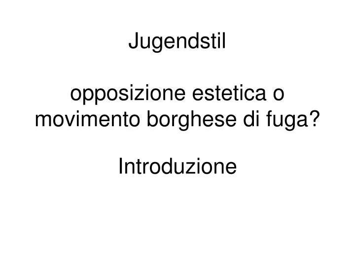 jugendstil opposizione estetica o movimento borghese di fuga