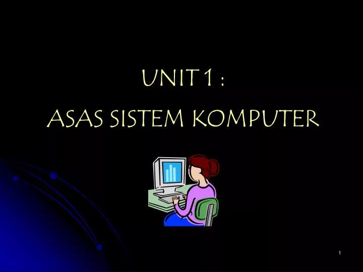unit 1 asas sistem komputer