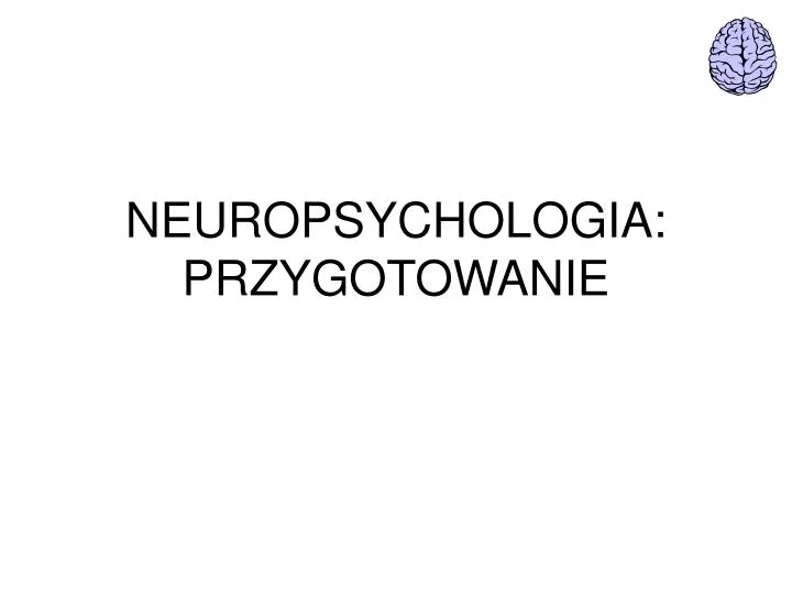neuropsychologia przygotowanie