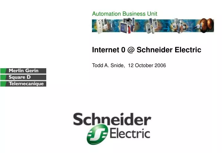 internet 0 @ schneider electric todd a snide 12 october 2006