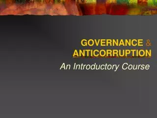 GOVERNANCE &amp; ANTICORRUPTION