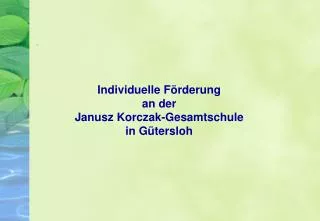 Individuelle Förderung an der Janusz Korczak-Gesamtschule in Gütersloh