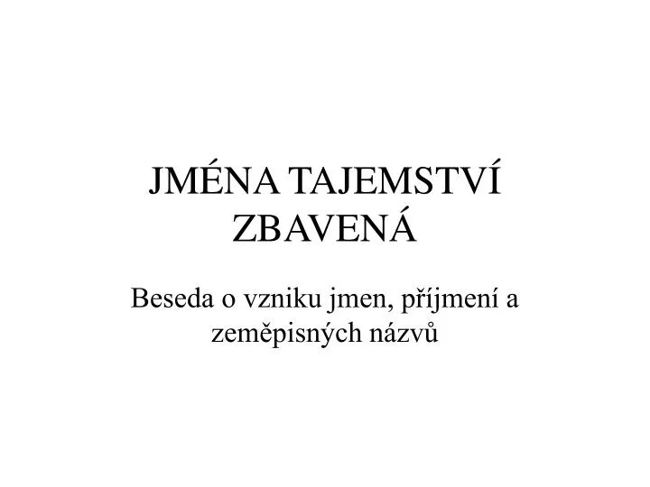 jm na tajemstv zbaven