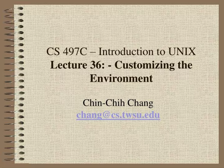 cs 497c introduction to unix lecture 36 customizing the environment