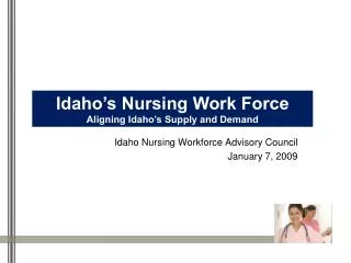 Idaho Nursing Workforce Advisory Council January 7, 2009
