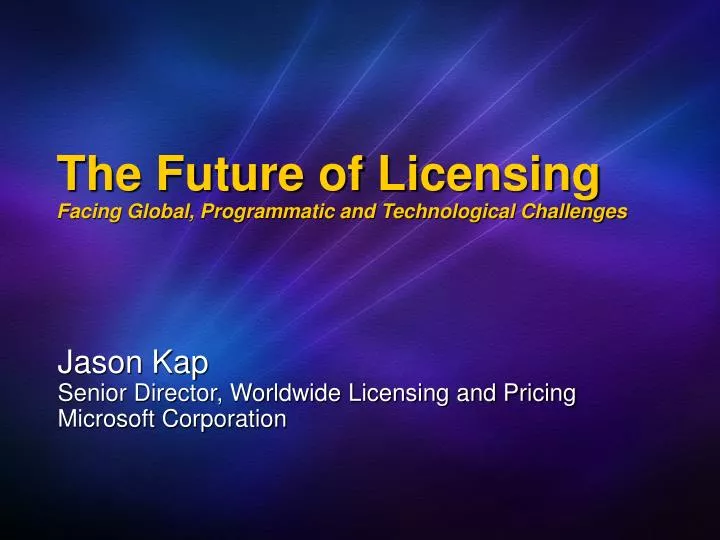 the future of licensing facing global programmatic and technological challenges