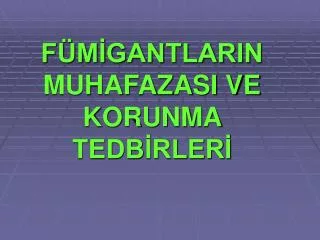 f m gantlarin muhafazasi ve korunma tedb rler