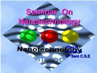Seminar On Nanotechnology