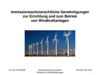 Immissionsschutzrechtliche Genehmigungen zur Errichtung und zum Betrieb von Windkraftanlagen