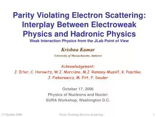 Parity Violating Electron Scattering: Interplay Between Electroweak Physics and Hadronic Physics Weak Interaction Physic