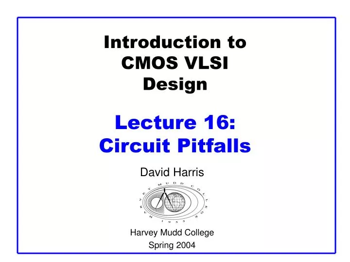 introduction to cmos vlsi design lecture 16 circuit pitfalls