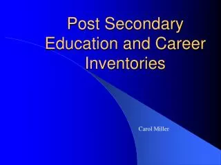 Post Secondary Education and Career Inventories