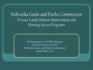 Nebraska Game and Parks Commission : Private Lands Habitat Improvement and Hunting Access Programs