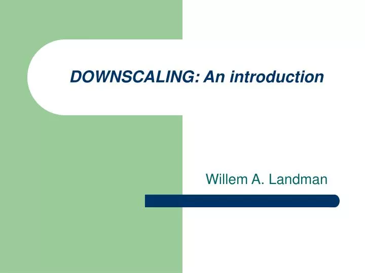 downscaling an introduction