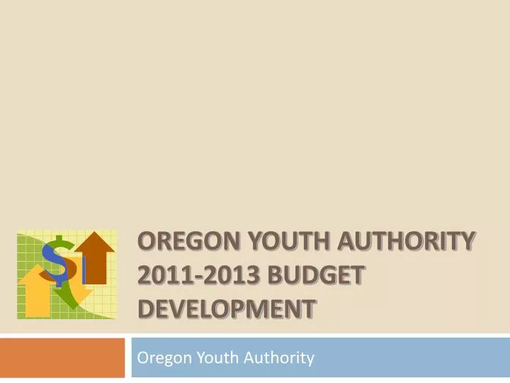 oregon youth authority 2011 2013 budget development