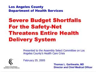 Los Angeles County Department of Health Services Severe Budget Shortfalls For the Safety-Net Threatens Entire Health Del