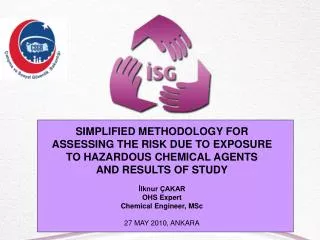 SIMPLIFIED METHODOLOGY FOR ASSESSING THE RISK DUE TO EXPOSURE TO HAZARDOUS CHEMICAL AGENTS AND RESULTS OF STUDY ?lknur