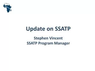 Update on SSATP Stephen Vincent SSATP Program Manager