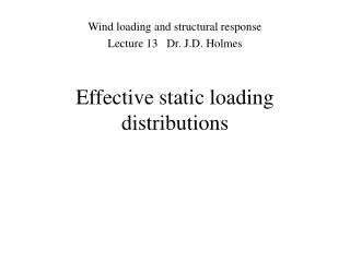 Effective static loading distributions