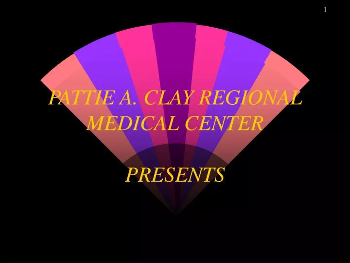 pattie a clay regional medical center presents