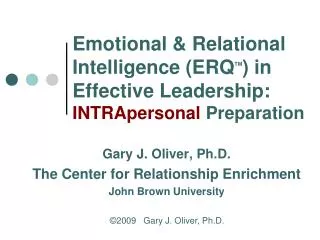 Emotional &amp; Relational Intelligence (ERQ TM ) in Effective Leadership: INTRApersonal Preparation