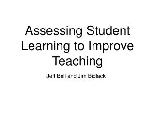 Assessing Student Learning to Improve Teaching