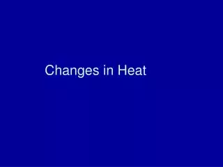 Changes in Heat